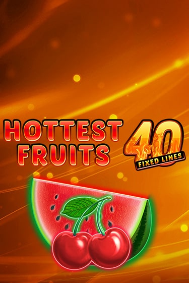 Hottest Fruits 40 играть демо | Слотозал без регистрации