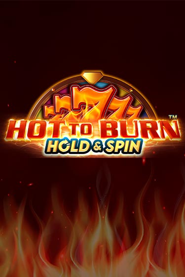 Hot to Burn Hold and Spin играть демо | Слотозал без регистрации