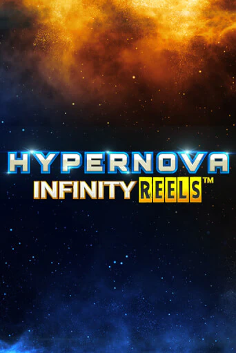 Hypernova Infinity Reels играть демо | Слотозал без регистрации