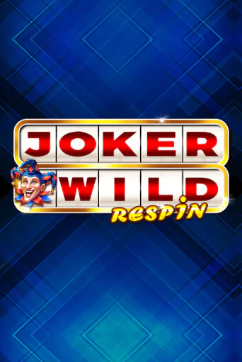 Joker Wild Respin играть демо | Слотозал без регистрации