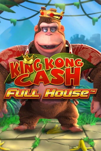 King kong Cash Full house играть демо | Слотозал без регистрации