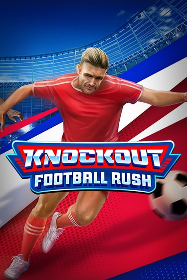 Knockout Football Rush играть демо | Слотозал без регистрации