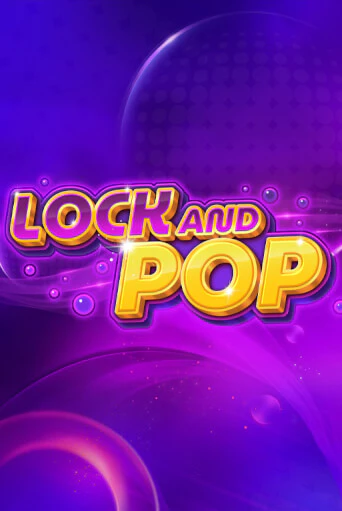 Lock and Pop играть демо | Слотозал без регистрации