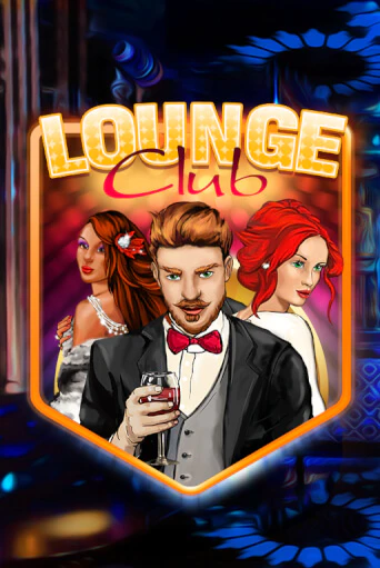 Lounge Club играть демо | Слотозал без регистрации