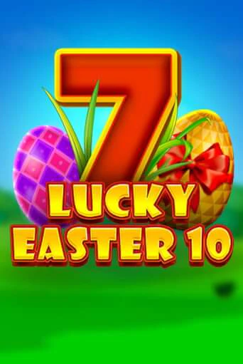 Lucky Easter 10 играть демо | Слотозал без регистрации