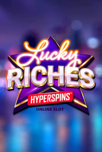 Lucky Riches Hyperspins играть демо | Слотозал без регистрации