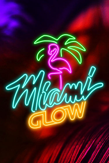 Miami Glow играть демо | Слотозал без регистрации