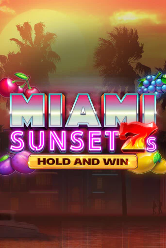 Miami Sunset 7s Hold and Win играть демо | Слотозал без регистрации