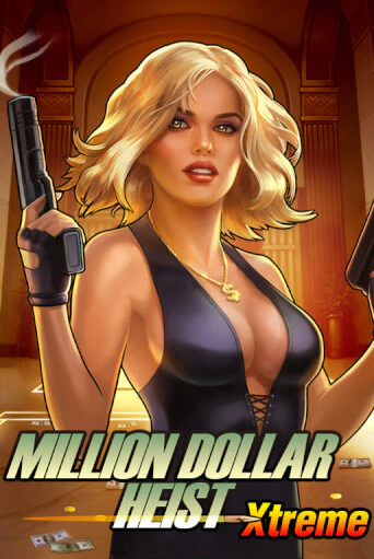 Million Dollar Heist Xtreme играть демо | Слотозал без регистрации