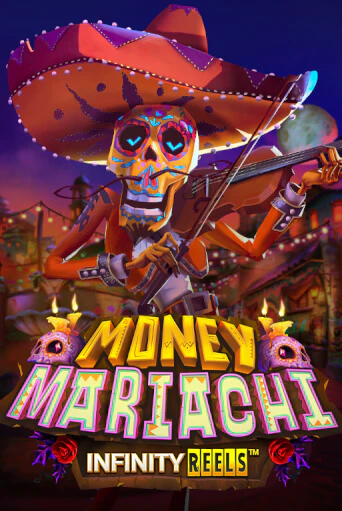 Money Mariachi Infinity Reels играть демо | Слотозал без регистрации