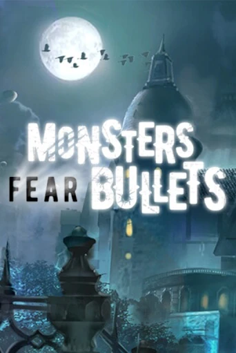 Monsters Fear Bullets играть демо | Слотозал без регистрации