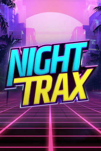 Night Trax играть демо | Слотозал без регистрации