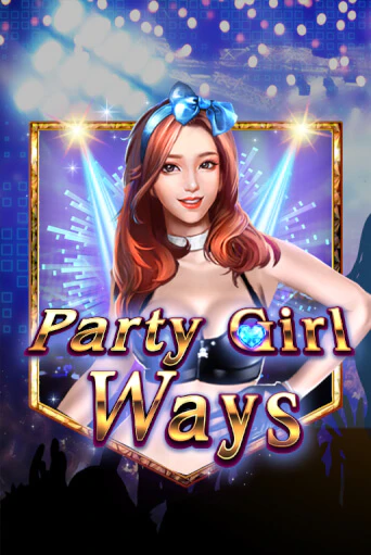 Party Girl Ways играть демо | Слотозал без регистрации