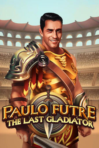 Paulo Futre The Last Gladiator играть демо | Слотозал без регистрации