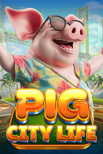 Pig City Life™ играть демо | Слотозал без регистрации