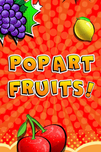 Pop Art Fruits играть демо | Слотозал без регистрации