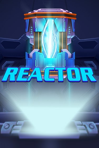 Reactor играть демо | Слотозал без регистрации