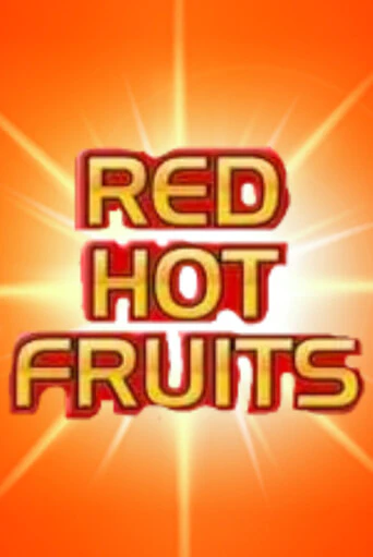 Red Hot Fruits играть демо | Слотозал без регистрации