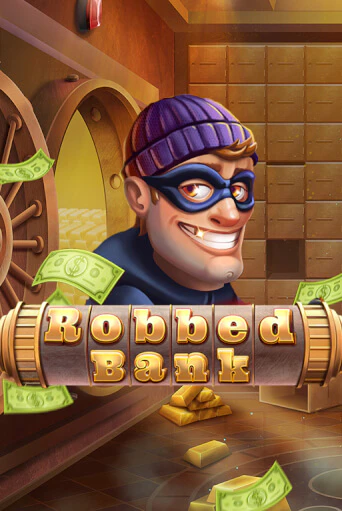 Robbed Bank играть демо | Слотозал без регистрации