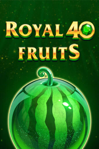 Royal Fruits 40 играть демо | Слотозал без регистрации