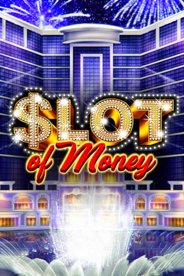 Slot Of Money играть демо | Слотозал без регистрации