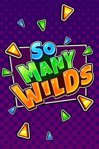 So Many Wilds играть демо | Слотозал без регистрации