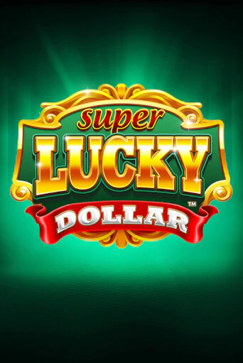 Super Lucky Dollar играть демо | Слотозал без регистрации