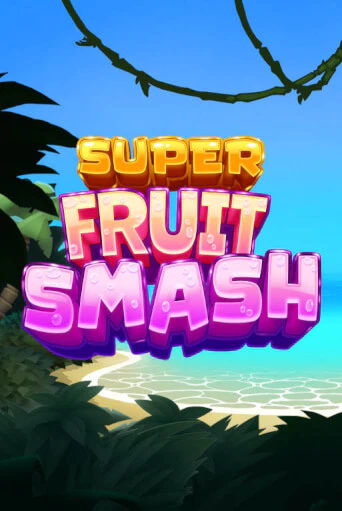 Super Fruit Smash играть демо | Слотозал без регистрации