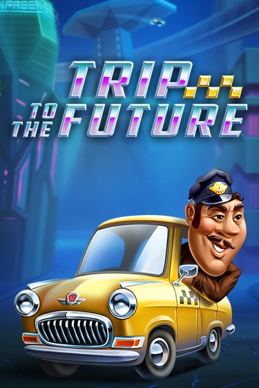 Trip to the Future играть демо | Слотозал без регистрации