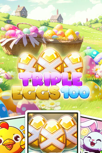 Triple Eggs 100 играть демо | Слотозал без регистрации