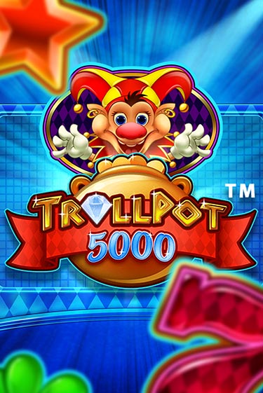 Trollpot 5000 играть демо | Слотозал без регистрации