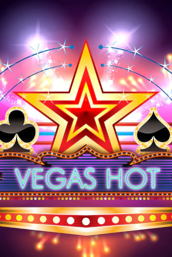 Vegas Hot играть демо | Слотозал без регистрации