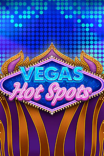 Vegas Hot Spots играть демо | Слотозал без регистрации