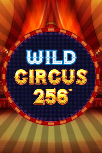 Wild Circus 256 играть демо | Слотозал без регистрации