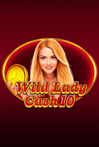 Wild Lady Cash 10 играть демо | Слотозал без регистрации