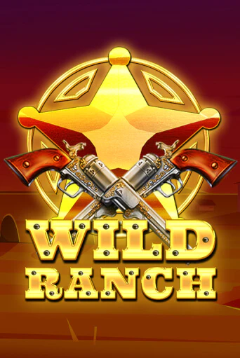 Wild Ranch играть демо | Слотозал без регистрации