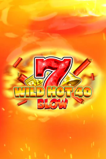 Wild Hot 40 Blow играть демо | Слотозал без регистрации