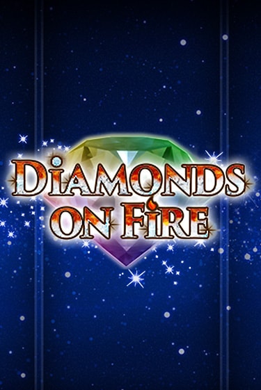 Diamonds on Fire играть демо | Слотозал без регистрации