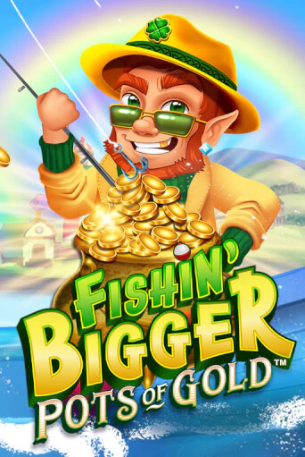 Fishin' Bigger Pots Of Gold™ играть демо | Слотозал без регистрации