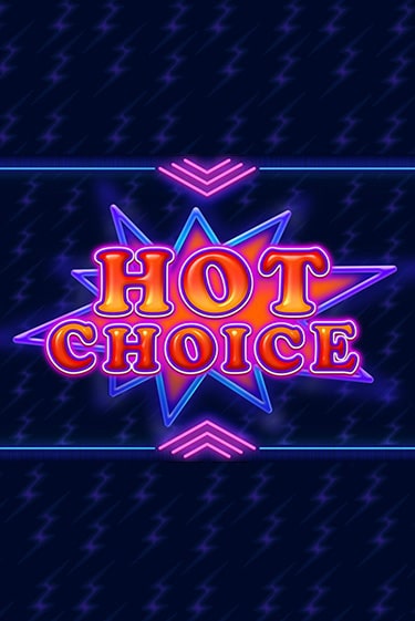 Hot Choice играть демо | Слотозал без регистрации