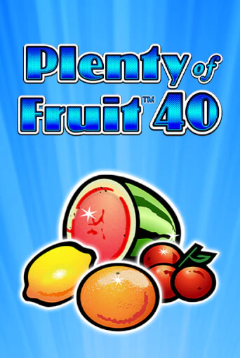 Plenty of Fruit 40 играть демо | Слотозал без регистрации