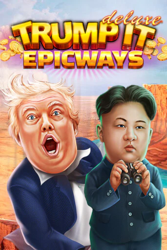 Trump It Deluxe EPICWAYS играть демо | Слотозал без регистрации